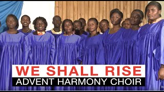 We shall Rise  // Advent Harmony Choir