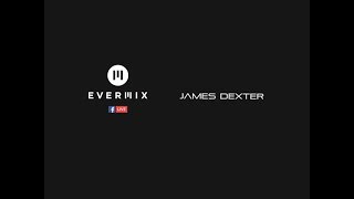 James Dexter - Live @ Evermix HQ 2018