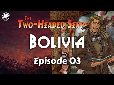 Episode 03 - Bolivia | The Two-Headed Serpent