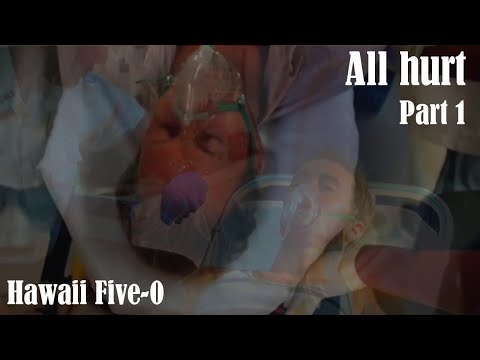 All hurt scenes || Part 1 - Hawaii Five-0