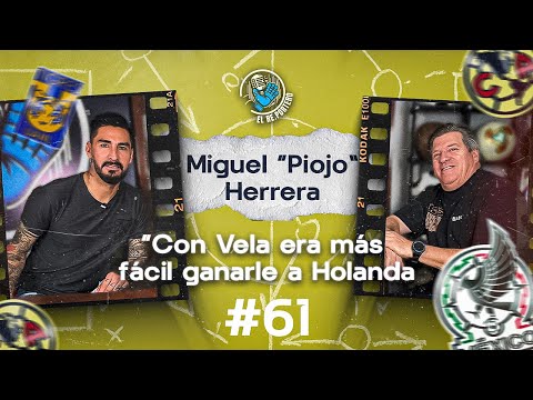 61 PIOJO HERRERA | SELECCIÓN MEXICANA | LA FINAL DEL 2013 | FUE DIFICIL ELEGIR ENTRE CHUY Y MEMO