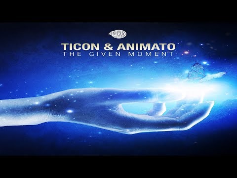 Ticon & Animato - The Given Moment