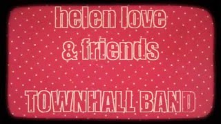 Helen Love & Friends - The Townhall Band
