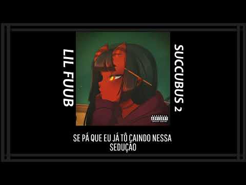 Lil Fuub - Succubus 2 😈 (prévia remasterizada)