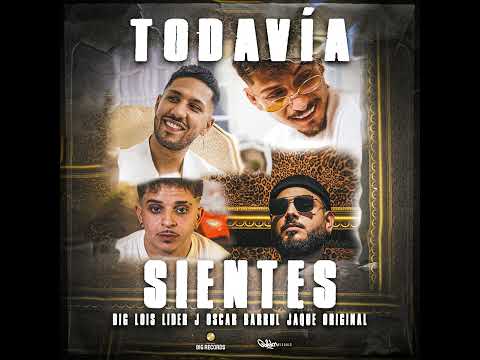 Todavía Sientes · Big Lois · Liderj · Oscar Barrul · Jaque Original (Audio Oficial)