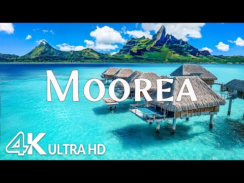Moorea 4K - Beautiful Tropical Paradise, Coral Reefs & Emerald Peaks with Relaxing Music