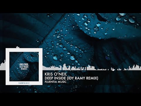 Kris O'Neil - Deep Inside (Idy Ramy Remix) [Fluentia Music] (2025)