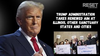 Sanctuary Cities Under Fire: What Trump’s Threat Means for Chicago | Reset with Sasha-Ann Simons