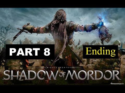 Middle Eath - Shadow of Mordor Walkthrough Part 8 - Lord Of Mordor ( Ending )
