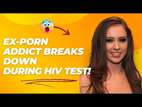 SHOCKING: Porn Star Maddy O'Reilly Takes an Ex-Porn Addict to HIV Test And He Breaks Down Crying
