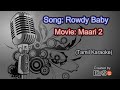 Karaoke - Rowdy Baby (Tamil)
