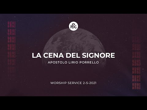 La cena del Signore - Apostolo Lirio Porrello - 2 Maggio 2021