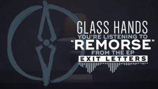Glass Hands - Remorse