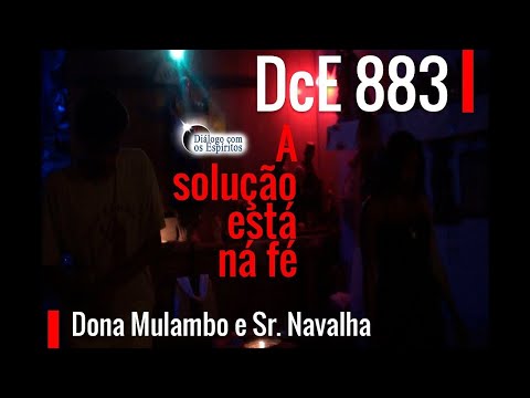 DcE 883 - [Solução é A FÉ] M. Mulambo das 7 Encruzilhadas e Exu Malandro Zé Navalha - Ana e Gabriel