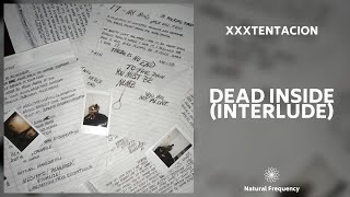 XXXTENTACION - Dead Inside (Interlude) (432Hz)