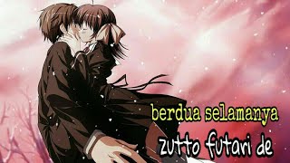 Download lagu Berdua selamanya[zutto futari de] lagu Jepang romantis buat kalian yang punya Do'i,😍 mp3