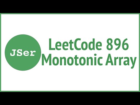 Leetcode 896 Monotonic Array Jser Javascript Algorithm