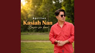 Download lagu Kasiah Nan Basio Siokan mp3