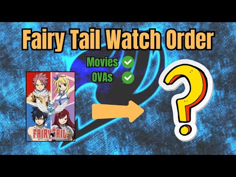 How To Watch Fairy Tail In Order (Movies & OVAs + Fillers Included)