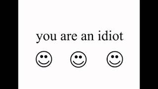 you are an idiot を0.5倍速にしたら、呪文みたいになったw