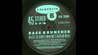 Bass Kruncher - Bass To Vinyl (Wayne's Brain Mix)