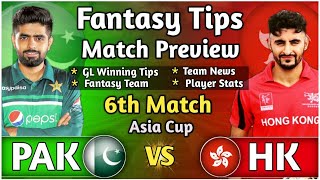 PAK vs HK Dream11 Team Analysis, PAK vs HK Dream 11 Today Match, Pakistan vs Hong Kong Dream11 Tips