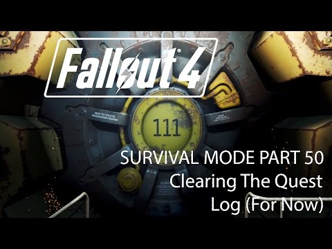 Fallout 4 Survival Mode - Part 50 - Clearing The Quest Log (For Now)