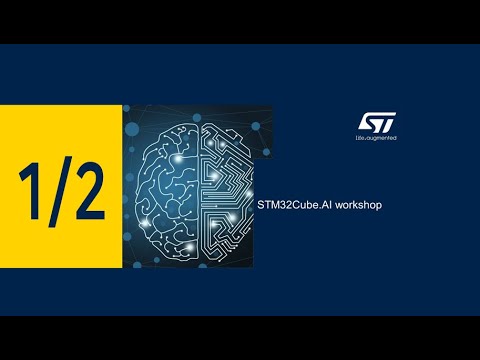 [ 번역 ] MOOC - STM32Cube.AI workshop (1/2)
