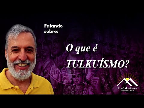 Falando sobre: O QUE É TULKUÍSMO?