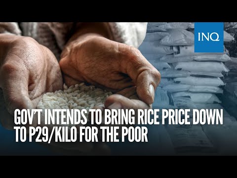 Gov’t intends to bring rice price down to P29/kilo for the poor