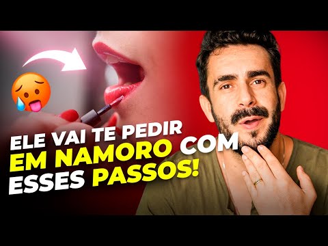 08 Passos para fazer Ele te pedir em NAMORO - COMPROVADO!