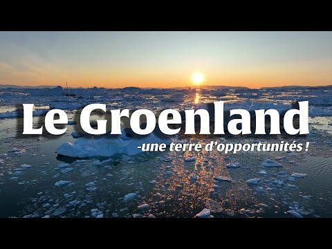 Découvrez le Groenland, une terre d'opportunités !