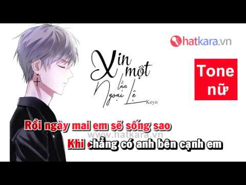 Karaoke Xin một lần ngoại lệ Keyo beat tone nữ