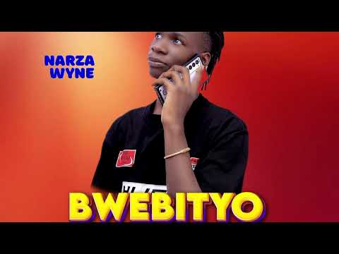 Bwebityo by Narza Wyne Official
