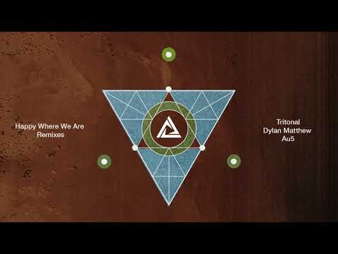 Tritonal, Dylan Matthew, Au5 - Happy Where We Are (Axis Remix)