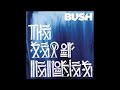 Bush - Be Still My Love