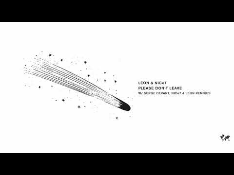 Leon & NiCe7 - Please Don’t Leave (Serge Devant Remix)