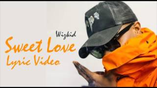 Wizkid Sweet love lyrics video