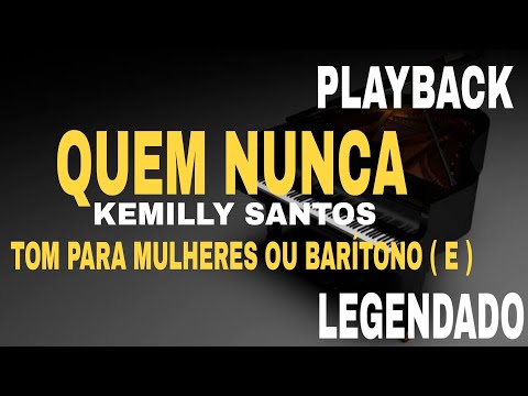 Kemilly Santos | Quem Nunca - PLAYBACK TOM PARA MULHERES OU BARÍTONO [ E ]