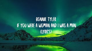 Bonnie Tyler - If You Were a Woman And I Was a Man (lyrics)