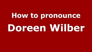 How to pronounce Doreen Wilber