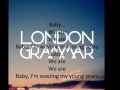 London Grammar - Wasting My Young Years ...
