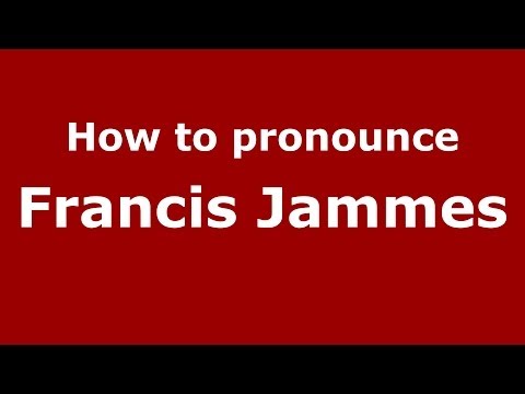 How to pronounce Francis Jammes (French/France) - PronounceNames.com