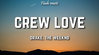 Drake - Crew Love (Lyrics) ft. The Weeknd