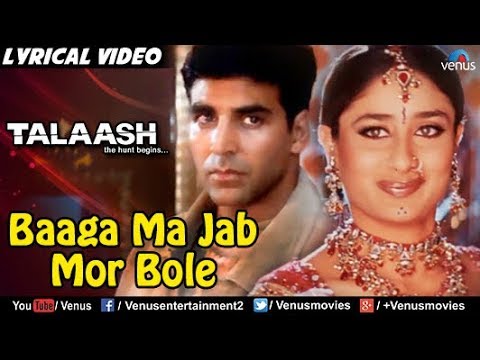 Baaga Ma Jab Mor - Lyrical Video | Talaash  | Akshay Kumar, Kareena Kapoor | Ishtar Music