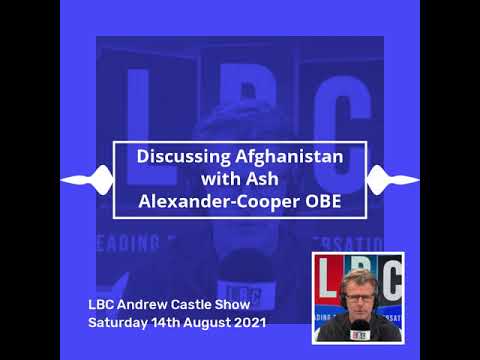 Ash speaking on LBC Andrew Castle Show - 14 August 2021