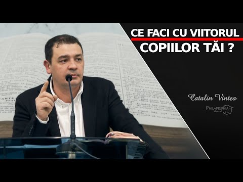 Cătălin Vintea || Ce faci cu viitorul copiilor tăi ??