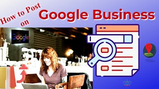 How to Make a Post on Google Business Profile - How to Post on Google My Business