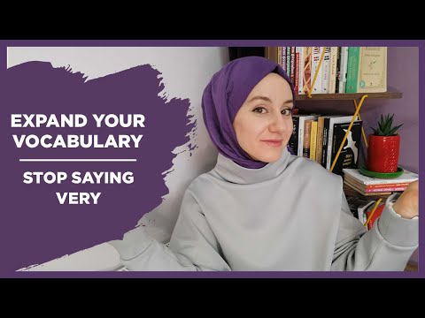 EXPAND YOUR VOCABULARY STOP SAYING VERY | English For You