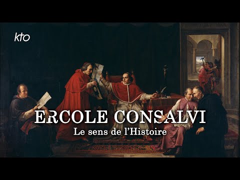 Ercole Consalvi - Le Sens de l’Histoire